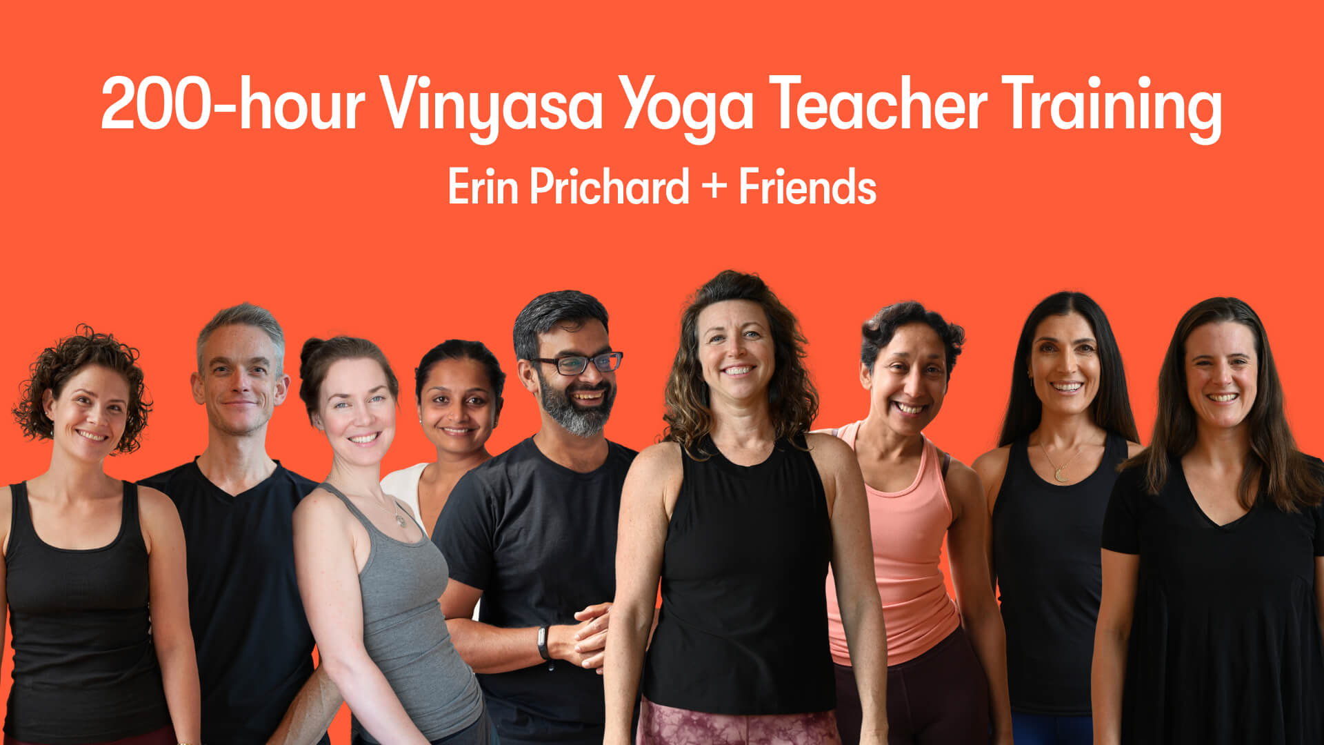 Horizontal image of the 200Hour Yoga Teacher Training Faculty featuring (from left to right) Becky Farbstein, Richard Knight, Lolo Lam, Deepti Sastry, Rishin Paonaskar, Erin Prichard, Shamita Ray, Tara Lee & Clare Daniell.